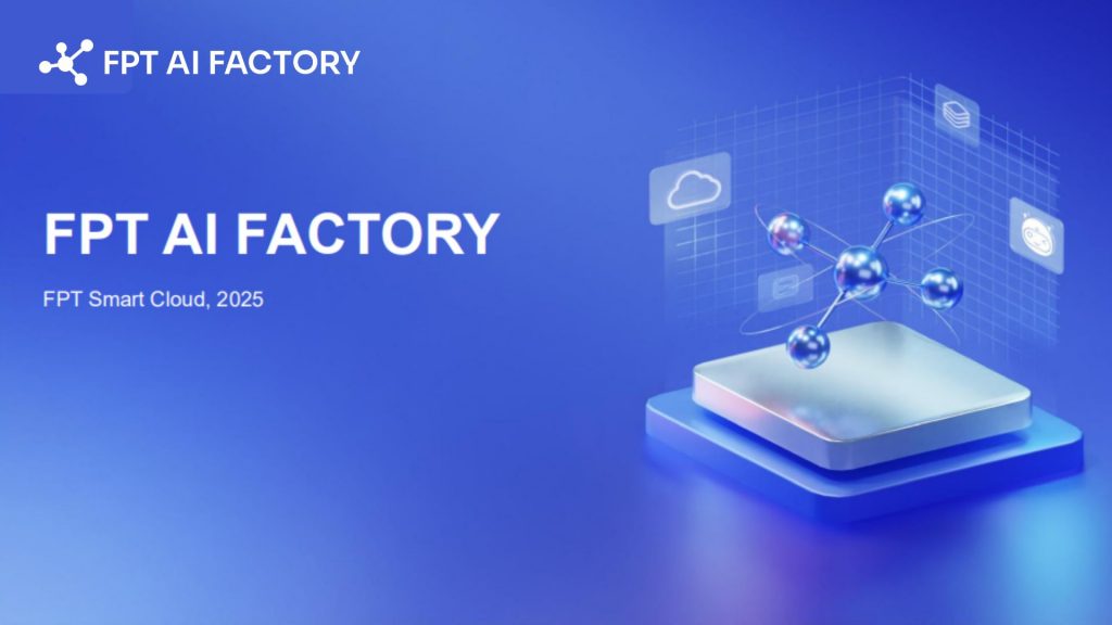 FPT AI Factory is designed to directly address these challenges 