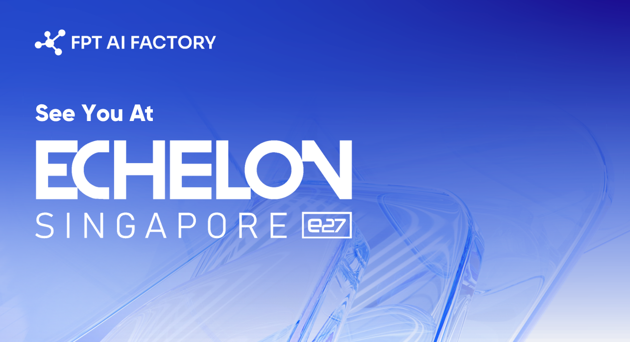 FPT AI Factory at Echelon Singapore