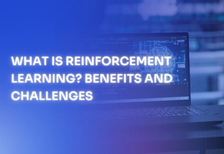 What Is Reinforcement Learning? Benefits and Challenges